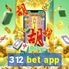 312 bet app